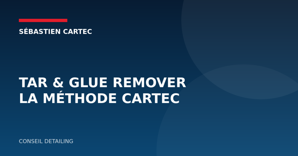 Guide d’utilisation du CARTEC Tar & Glue Remover